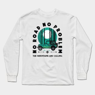 No Road No Problem Long Sleeve T-Shirt